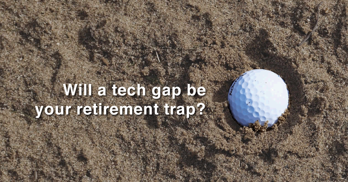 Will a tech gap be your retirement trap? Improve the chances of selling your business